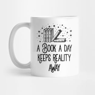 A Book A Day Keeps Reality Away Mug